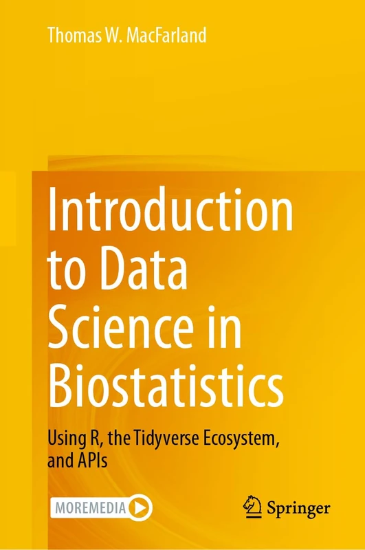 Introduction to Data Science in Biostatistics: Using R, the Tidyverse Ecosystem, and APIs - Image 1