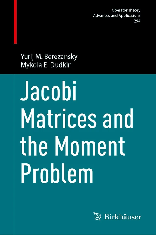 Jacobi Matrices and the Moment Problem: 294 (Operator Theory: Advances and Applications, 294)
