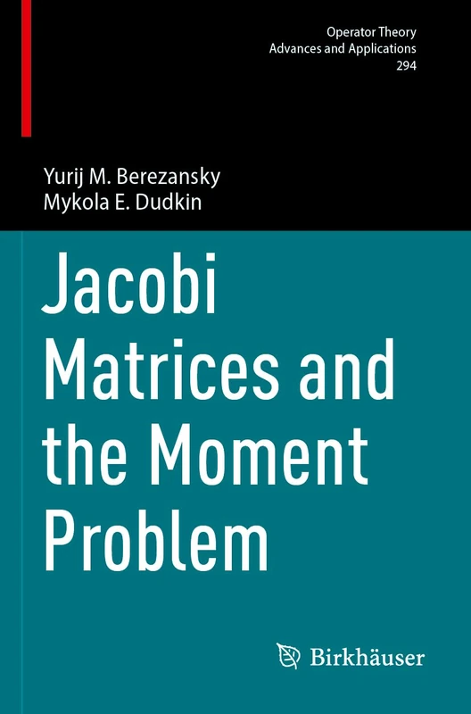 Jacobi Matrices and the Moment Problem: 294 (Operator Theory: Advances and Applications, 294)
