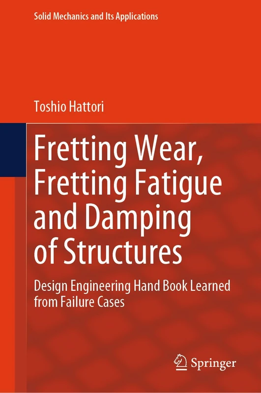 Springer Fretting Wear and Fatigue Design Engineering Handbook