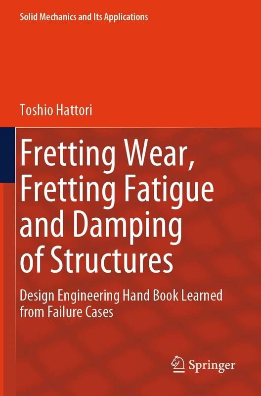Springer - Fretting Wear and Fatigue Design Engineering Handbook