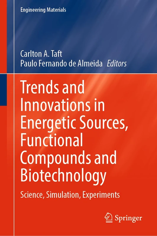 Trends and Innovations in Energetic Sources, Functional Compounds and Biotechnology: Science, Simulation, Experiments (Engineering Materials)