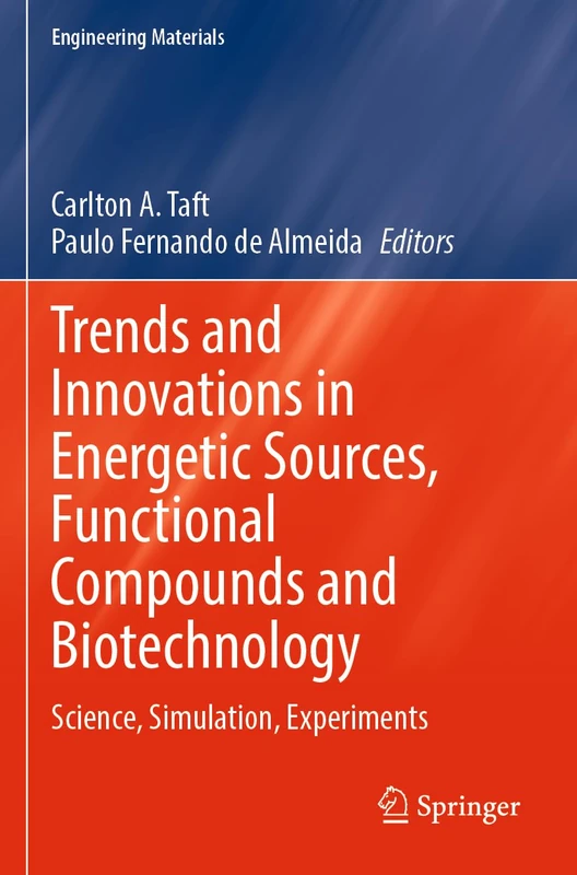 Trends and Innovations in Energetic Sources, Functional Compounds and Biotechnology: Science, Simulation, Experiments (Engineering Materials)