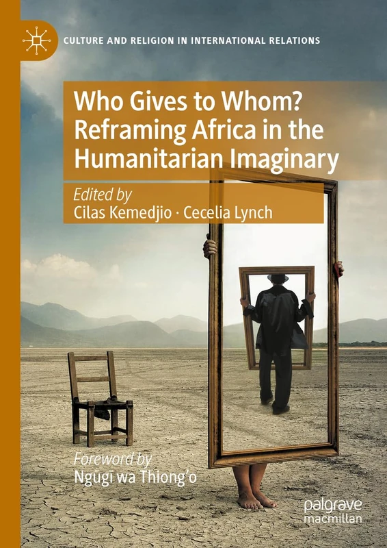 Who Gives to Whom? Reframing Africa in the Humanitarian Imaginary (Culture and Religion in International Relations) - Image 1
