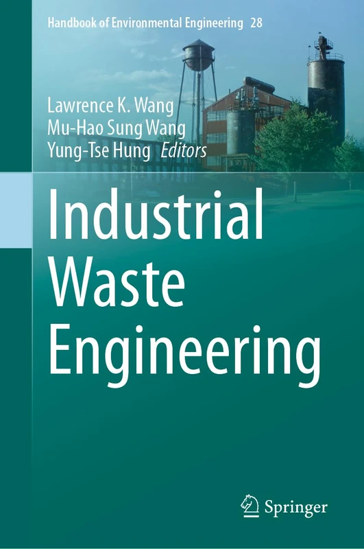 Industrial Waste Engineering: 28 (Handbook of Environmental Engineering, 28)