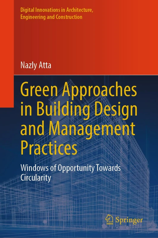 Green Approaches in Building Design and Management Practices: Windows of Opportunity Towards Circularity (Digital Innovations in Architecture, Engineering and Construction)