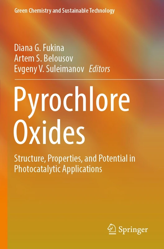Springer - Pyrochlore Oxides: Structure, Properties, and Potential