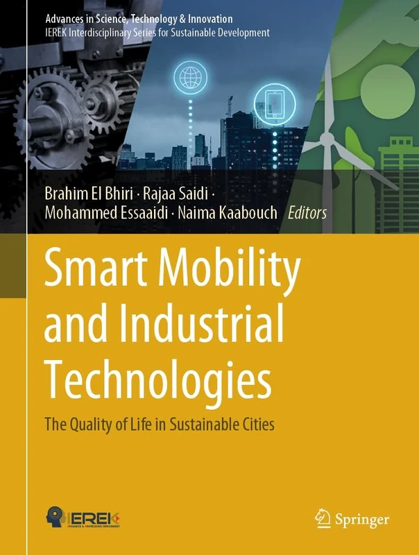 Smart Mobility and Industrial Technologies: The Quality of Life in Sustainable Cities (Advances in Science, Technology & Innovation)