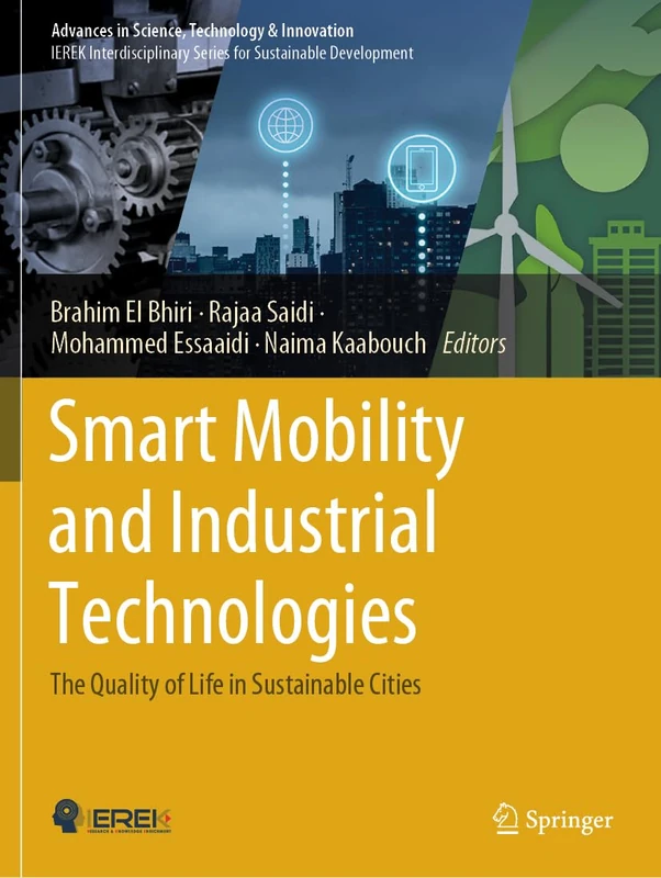 Smart Mobility and Industrial Technologies: The Quality of Life in Sustainable Cities (Advances in Science, Technology & Innovation)