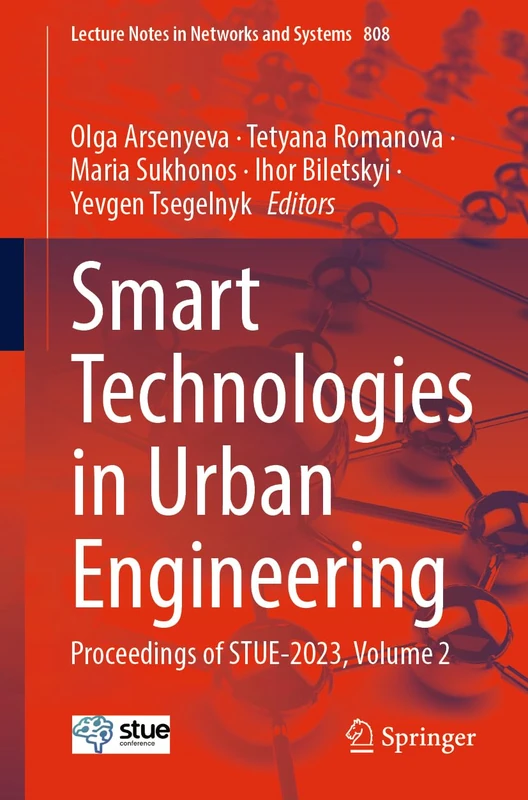 Smart Technologies in Urban Engineering: Proceedings of STUE-2023, Volume 2: 808 (Lecture Notes in Networks and Systems, 808)