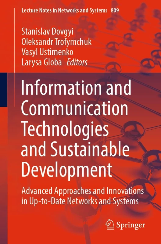 Information and Communication Technologies and Sustainable Development: Advanced Approaches and Innovations in Up-to-Date Networks and Systems: 809 (Lecture Notes in Networks and Systems, 809)
