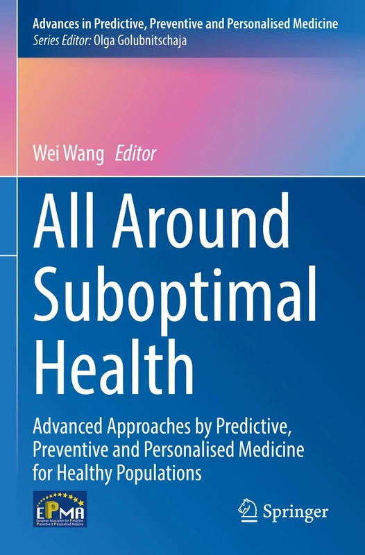 All Around Suboptimal Health: Advanced Approaches by Predictive, Preventive and Personalised Medicine for Healthy Populations: 18