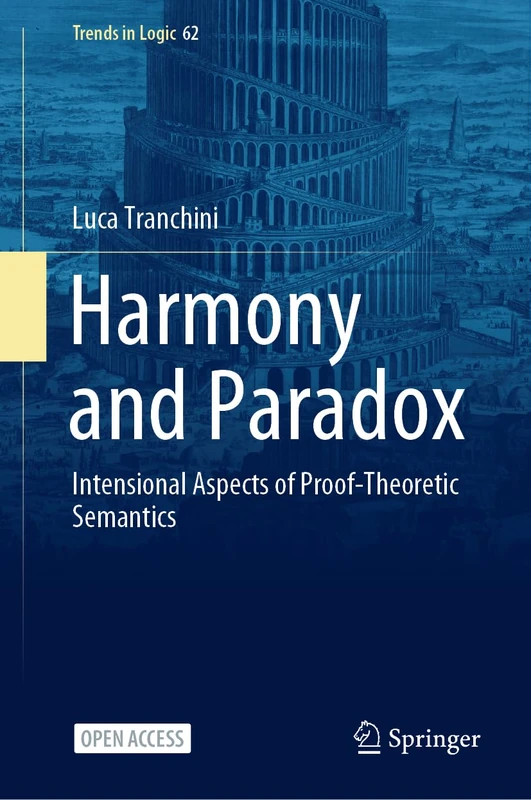 Harmony and Paradox: Intensional Aspects of Proof-Theoretic Semantics: 62 (Trends in Logic, 62)