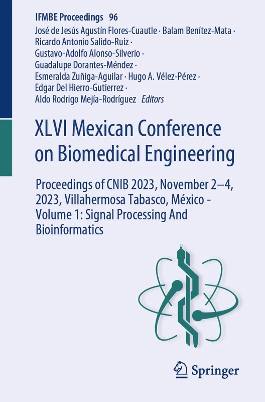 XLVI Mexican Conference on Biomedical Engineering: Proceedings of CNIB 2023, November 2–4, 2023, Villahermosa Tabasco, México - Volume 1: Signal ... Bioinformatics: 96 (IFMBE Proceedings, 96)
