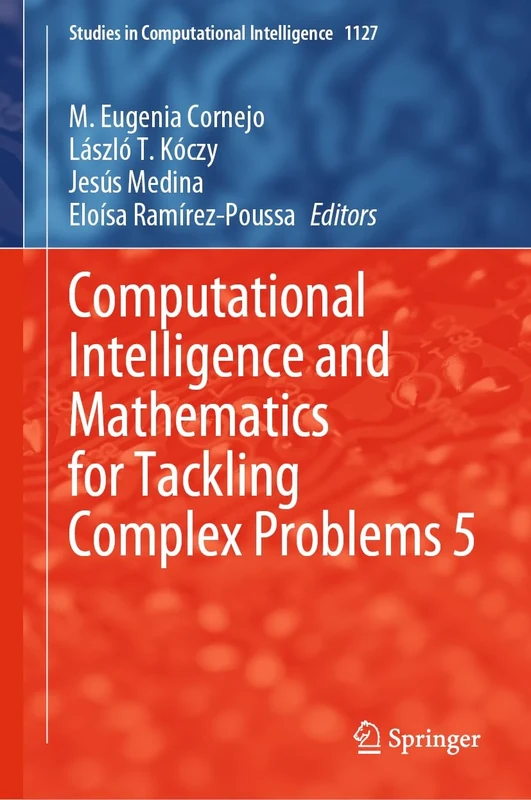 Computational Intelligence and Mathematics for Tackling Complex Problems 5: 1127 (Studies in Computational Intelligence, 1127)