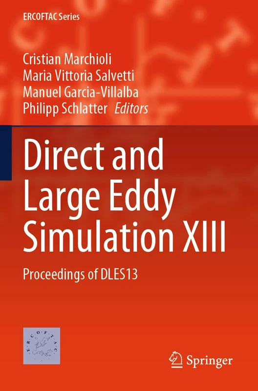 Direct and Large Eddy Simulation XIII: Proceedings of DLES13: 31 (ERCOFTAC Series, 31)