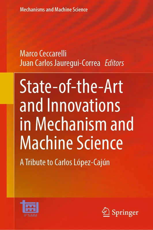 State-of-the-Art and Innovations in Mechanism and Machine Science: A Tribute to Carlos López-Cajún: 150