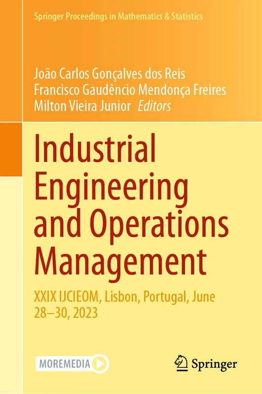 Industrial Engineering and Operations Management: XXIX IJCIEOM, Lisbon, Portugal, June 28–30, 2023: 431 (Springer Proceedings in Mathematics & Statistics, 431)