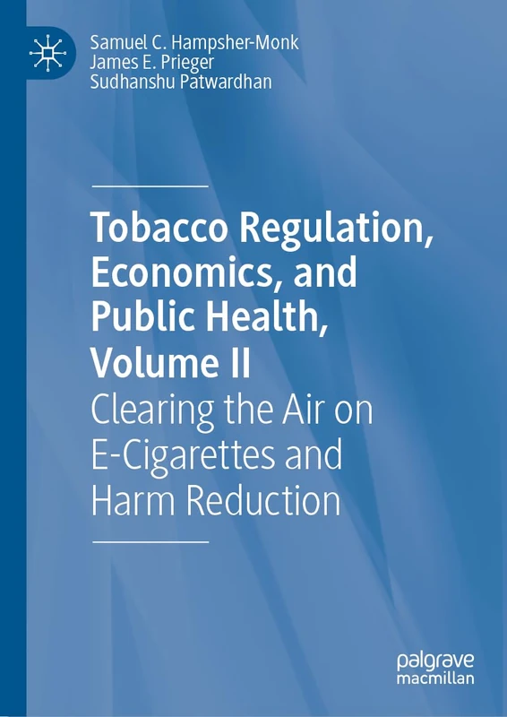 Tobacco Regulation, Economics, and Public Health, Volume II: Clearing the Air on E-Cigarettes and Harm Reduction: 2