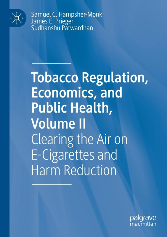 Tobacco Regulation, Economics, and Public Health, Volume II: Clearing the Air on E-Cigarettes and Harm Reduction: 2