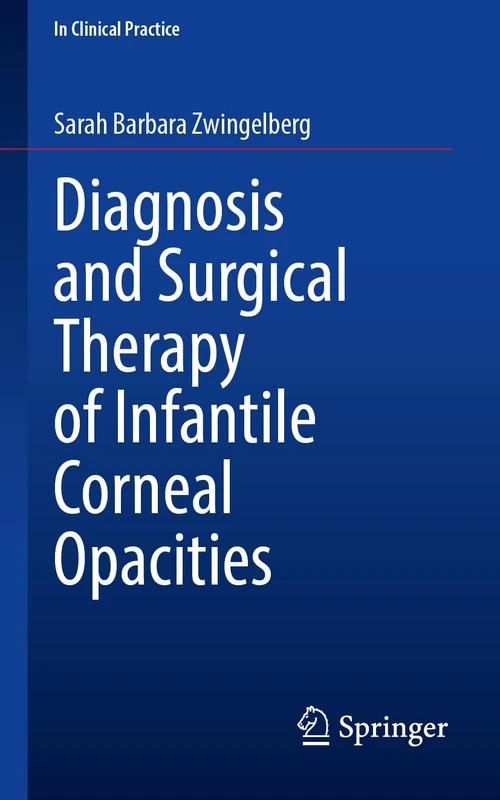 Diagnosis and Surgical Therapy of Infantile Corneal Opacities (In Clinical Practice)