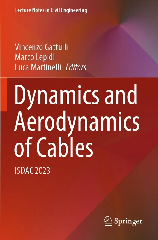 Dynamics and Aerodynamics of Cables: ISDAC 2023: 399 (Lecture Notes in Civil Engineering, 399) - Image 1