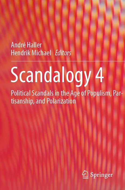 Scandalogy 4: Political Scandals in the Age of Populism, Partisanship, and Polarization