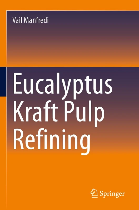 Springer - Eucalyptus Kraft Pulp Refining - Science Book
