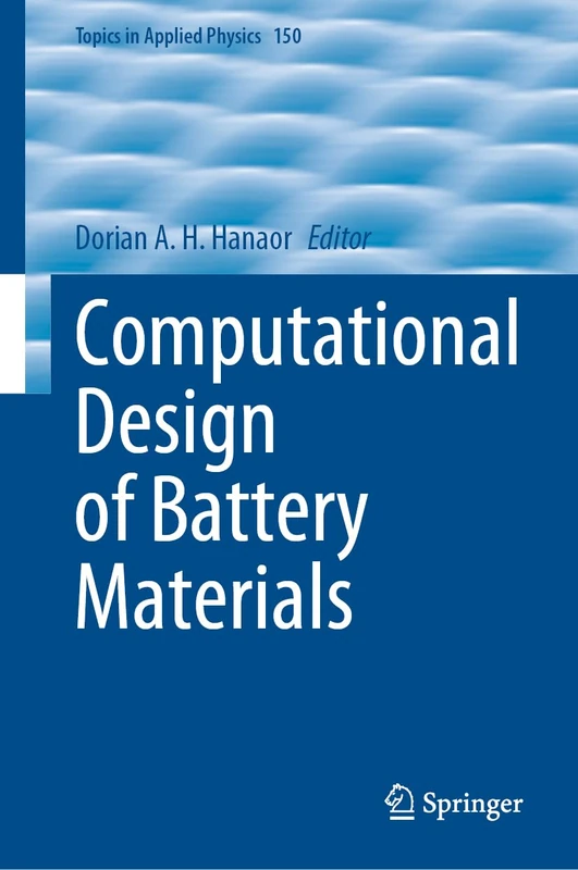Computational Design of Battery Materials: 150 (Topics in Applied Physics, 150)
