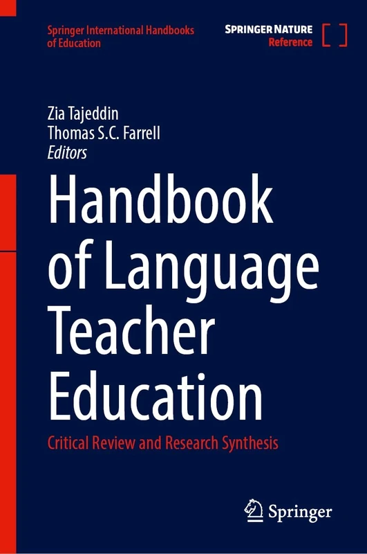 Handbook of Language Teacher Education: Critical Review and Research Synthesis (Springer International Handbooks of Education)