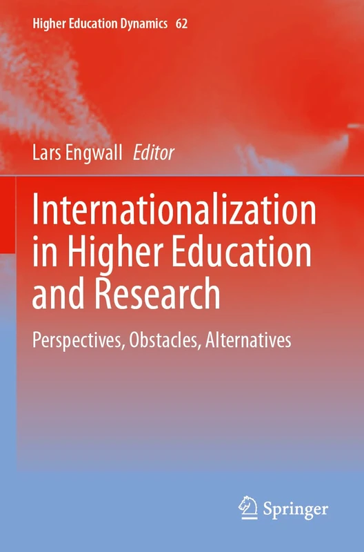 Internationalization in Higher Education and Research: Perspectives, Obstacles, Alternatives: 62 (Higher Education Dynamics, 62)