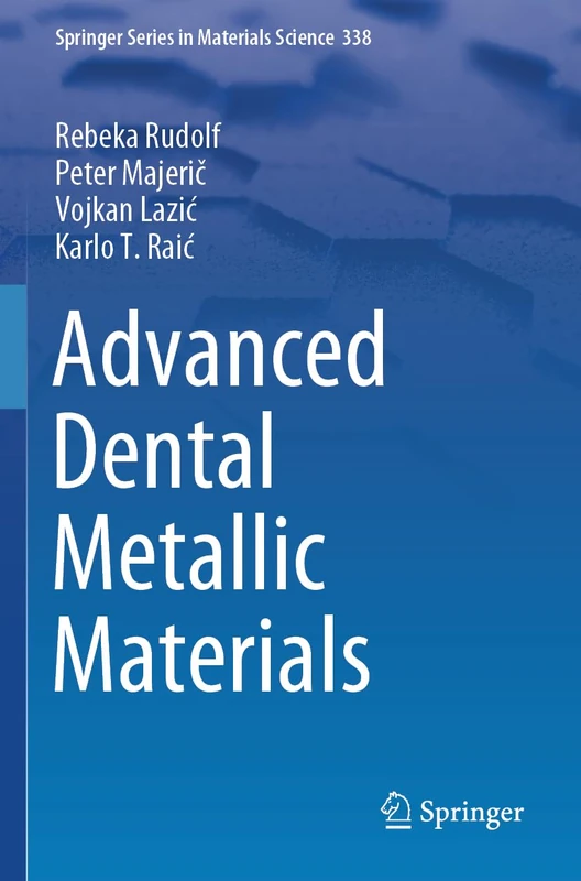 Advanced Dental Metallic Materials (Springer Series in Materials Science)