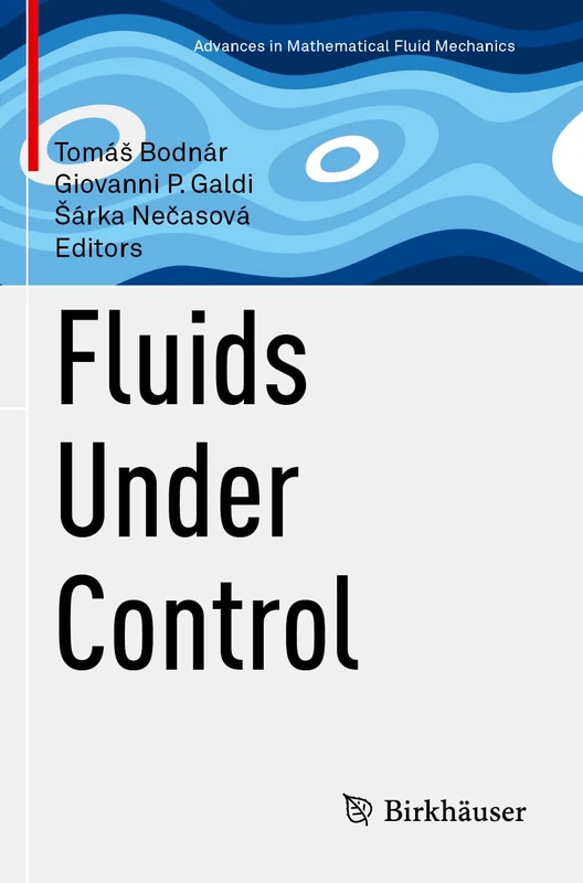 Fluids Under Control (Advances in Mathematical Fluid Mechanics)