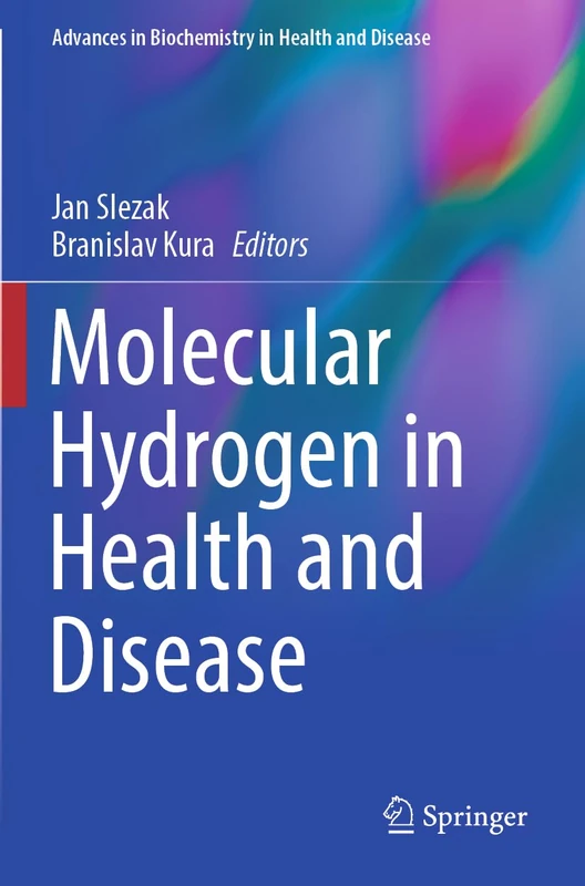 Molecular Hydrogen in Health and Disease: 27 (Advances in Biochemistry in Health and Disease, 27)