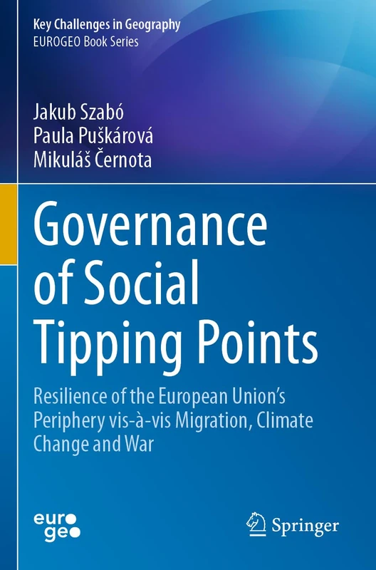 Governance of Social Tipping Points: Resilience of the European Union’s Periphery vis-à-vis Migration, Climate Change and War (Key Challenges in Geography) - Image 1