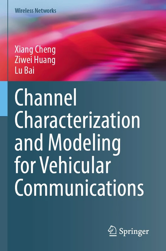 Channel Characterization and Modeling for Vehicular Communications (Wireless Networks)