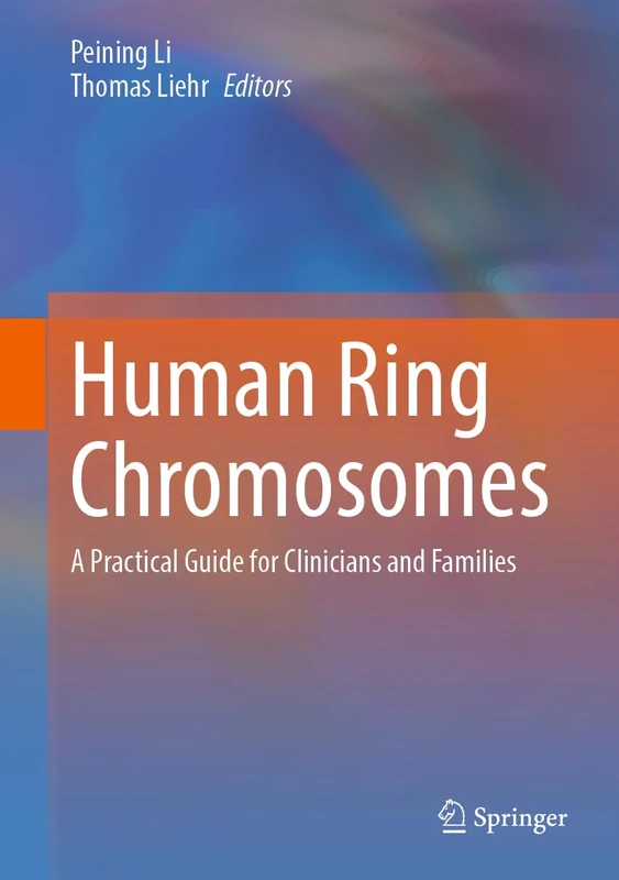 Human Ring Chromosomes: A Practical Guide for Clinicians and Families - Image 1
