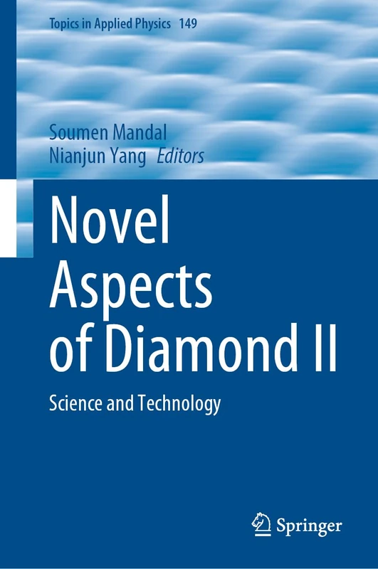 Novel Aspects of Diamond II: Science and Technology: 149 (Topics in Applied Physics, 149)