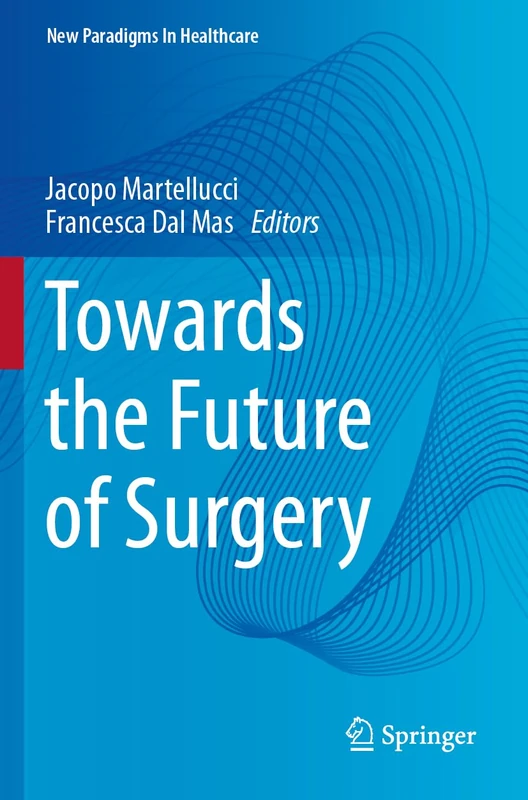 Towards the Future of Surgery (New Paradigms in Healthcare) - Image 1