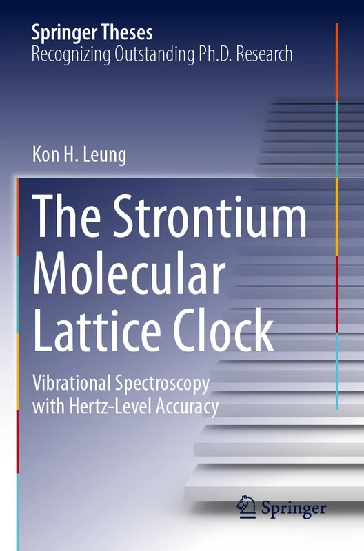 The Strontium Molecular Lattice Clock: Vibrational Spectroscopy with Hertz-Level Accuracy (Springer Theses)