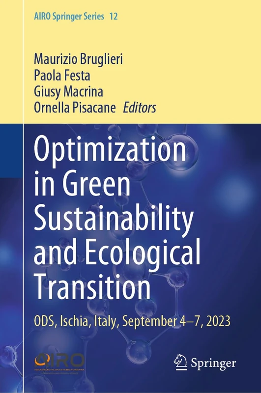 Optimization in Green Sustainability and Ecological Transition: ODS, Ischia, Italy, September 4–7, 2023: 12 (AIRO Springer Series, 12)