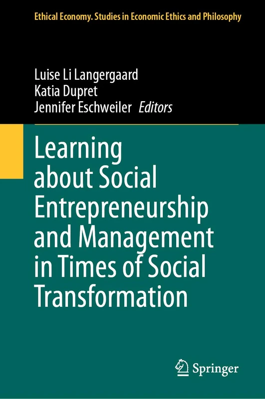Learning about Social Entrepreneurship and Management in Times of Social Transformation: 66 (Ethical Economy, 66)