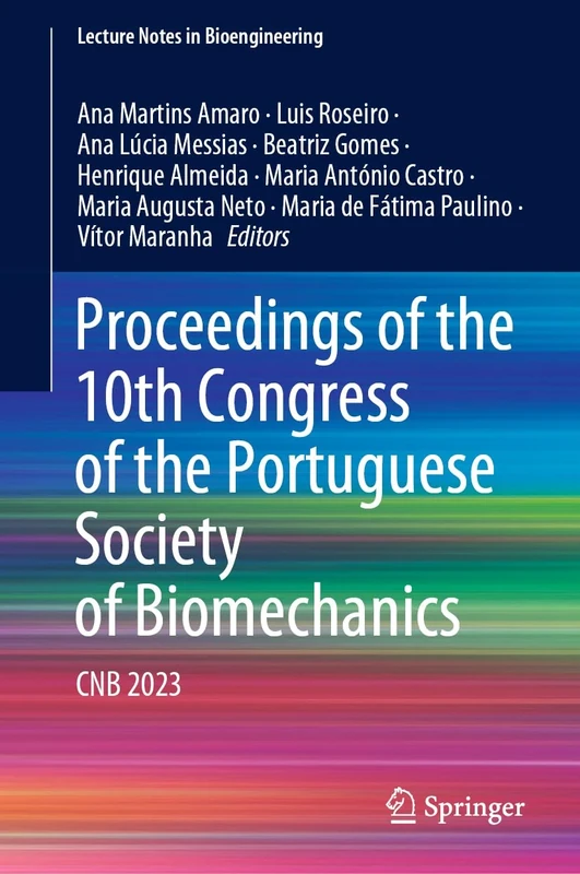 Proceedings of the 10th Congress of the Portuguese Society of Biomechanics: CNB 2023 (Lecture Notes in Bioengineering)