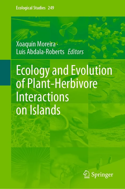 Ecology and Evolution of Plant-Herbivore Interactions on Islands: 249 (Ecological Studies, 249)