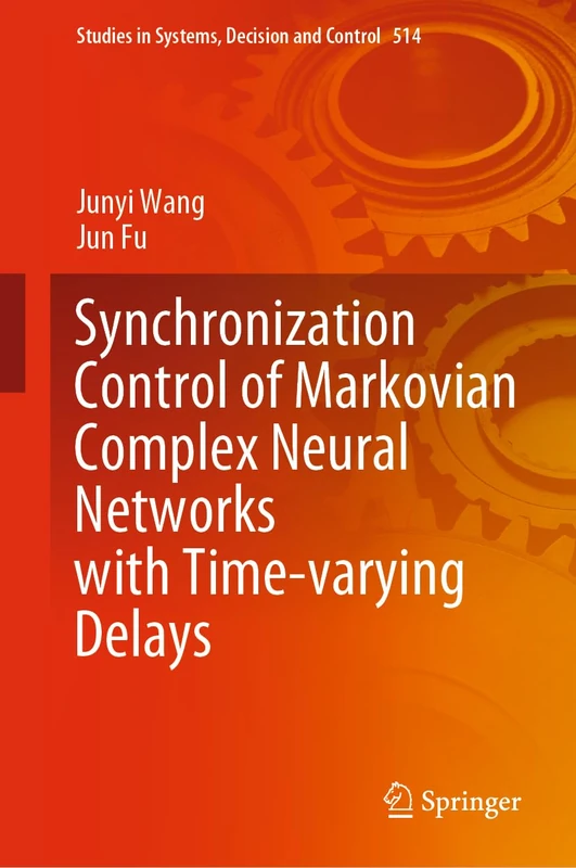 Synchronization Control of Markovian Complex Neural Networks with Time-varying Delays: 514 (Studies in Systems, Decision and Control, 514)