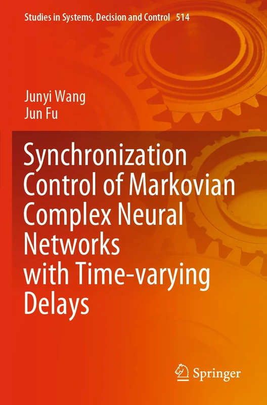 Synchronization Control of Markovian Complex Neural Networks with Time-varying Delays: 514 (Studies in Systems, Decision and Control, 514)