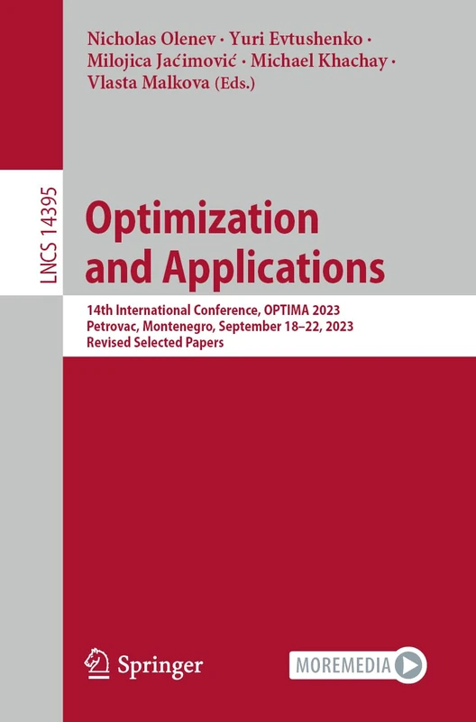 Optimization and Applications: 14th International Conference, OPTIMA 2023, Petrovac, Montenegro, September 18–22, 2023, Revised Selected Papers: 14395 (Lecture Notes in Computer Science, 14395)