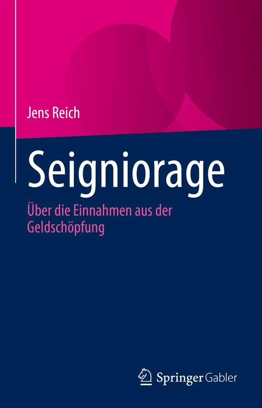 Seigniorage: Über die Einnahmen aus der Geldschöpfung