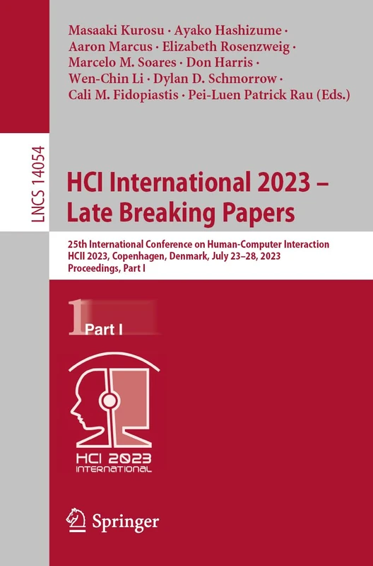 HCI International 2023 – Late Breaking Papers: 25th International Conference on Human-Computer Interaction, HCII 2023, Copenhagen, Denmark, July ... (Lecture Notes in Computer Science, 14054)