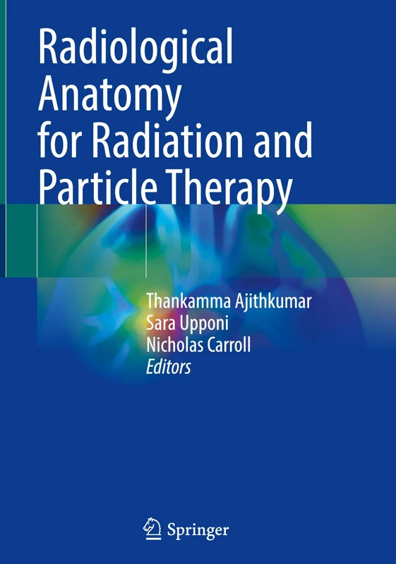 Radiological Anatomy for Radiation and Particle Therapy